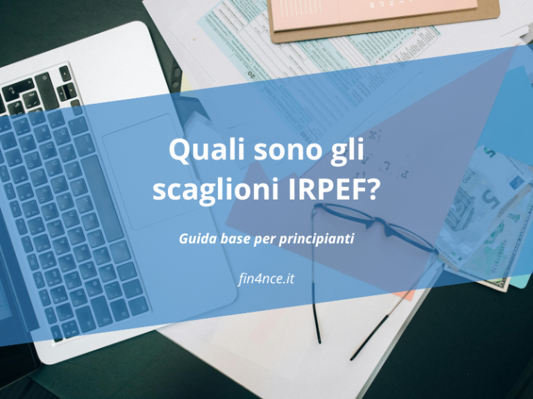Quali sono gli scaglioni IRPEF. Guida base per principianti. su fin4nce.it